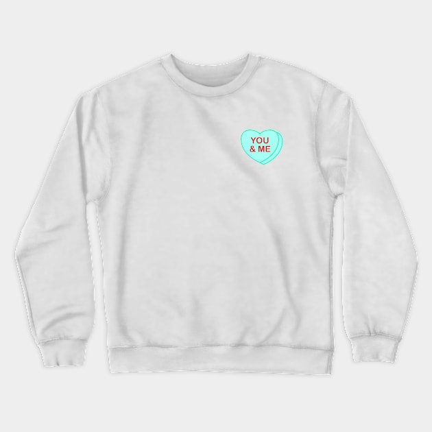 Conversation Heart: You & Me Crewneck Sweatshirt by LetsOverThinkIt